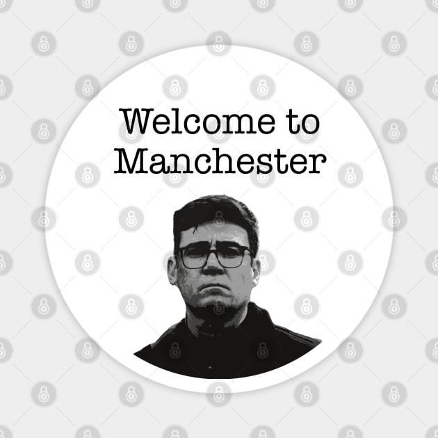 Andy Burnham Welcome to Manchester | Mayor Manchester | Black Print Magnet by stuartjsharples